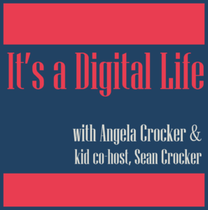 Graphic for It's a Digital Life podcast with Angela Crocker and kid co-host, Sean Crocker