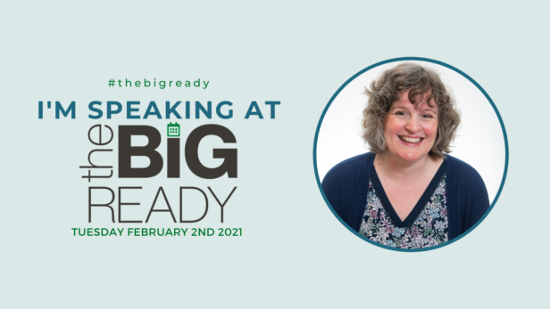 Text reads I'm speaking at The BIG Ready February 2nd 2021 Headshot of Angela Crocker wearing a floral top and navy cardigan